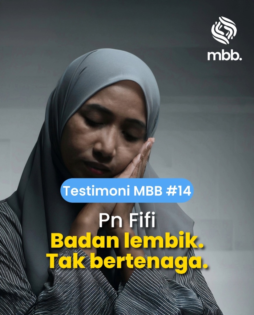 Testimoni MBB #14: Pn Fifi, Lembik tak bertenaga