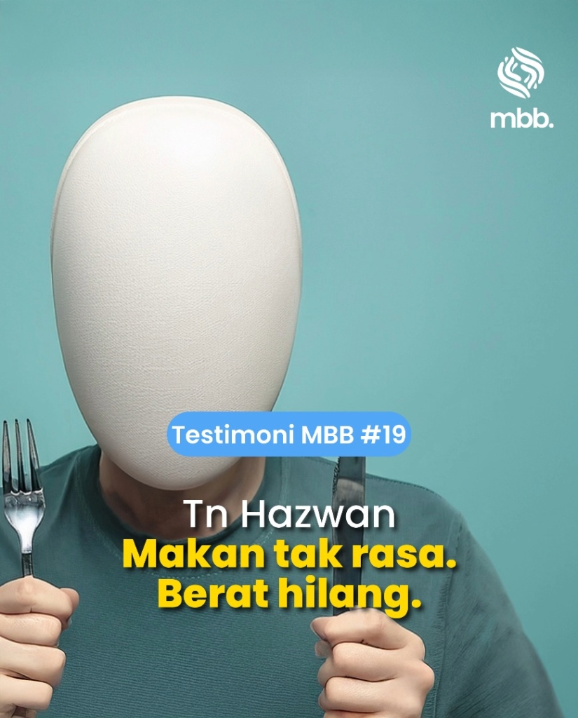 Testimoni MBB #19: Tn Hazwan, Makan tak rasa