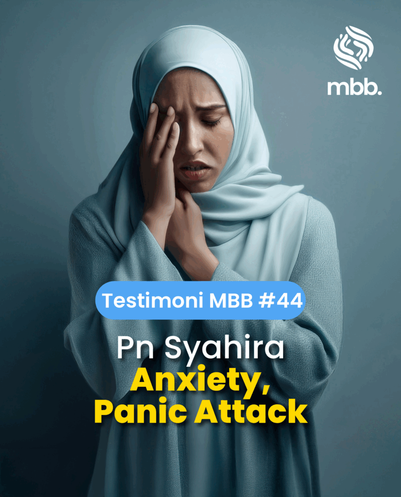 Testimoni MBB #44: Pn Syahira, Anxiety panic attack